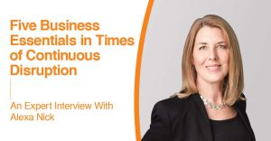 Five Business Essentials in Times of Continuous Disruption – An Interview with Alexa Nick, Managing Partner of Level5