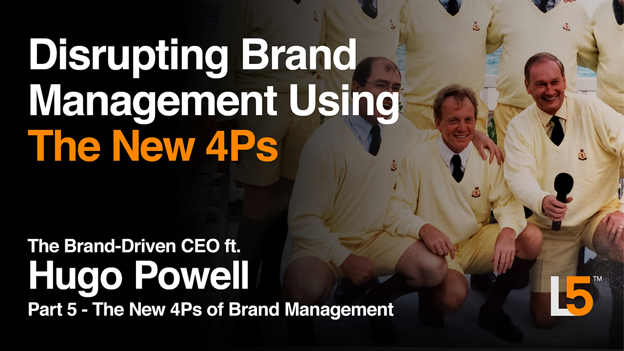 The BrandDriven CEO ft. Hugo Powell (Part 5) The New 4Ps of Brand